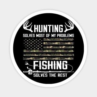 Hunting Solves Most Of My Problems Fishing Solves The Rest 1 Magnet